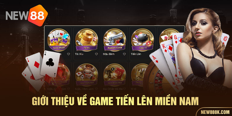 Giới thiệu về game tiến lên miền Nam