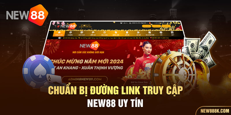 Chuẩn bị đường link truy cập NEW88 uy tín