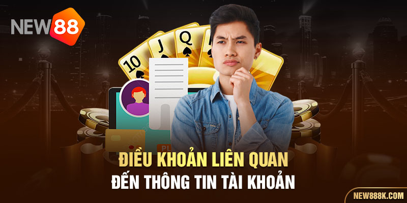 Điều khoản liên quan đến thông tin tài khoản