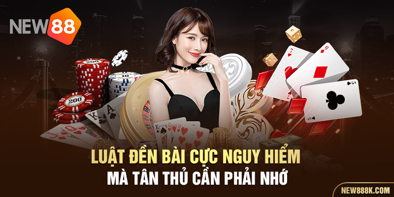 Luật đền bài cực nguy hiểm mà tân thủ cần phải nhớ