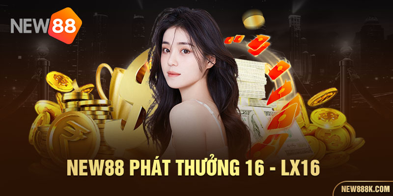 New88 phát thưởng 16 - LX16