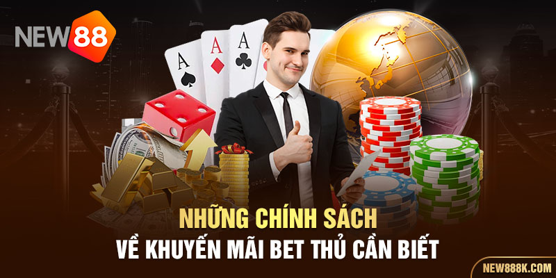 Những chính sách về khuyến mãi bet thủ cần biết