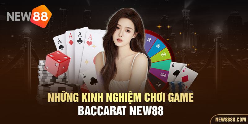 Những kinh nghiệm chơi game baccarat New88