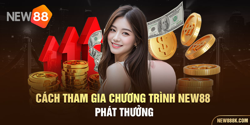 Tham Gia chương trình New88 phát thưởng