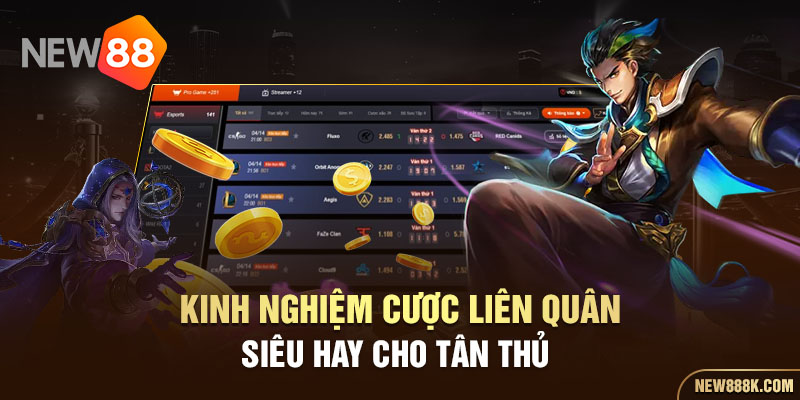 Kinh nghiệm cược Liên quân siêu hay cho tân thủ