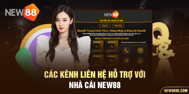 Các kênh liên hệ hỗ trợ với nhà cái NEW88