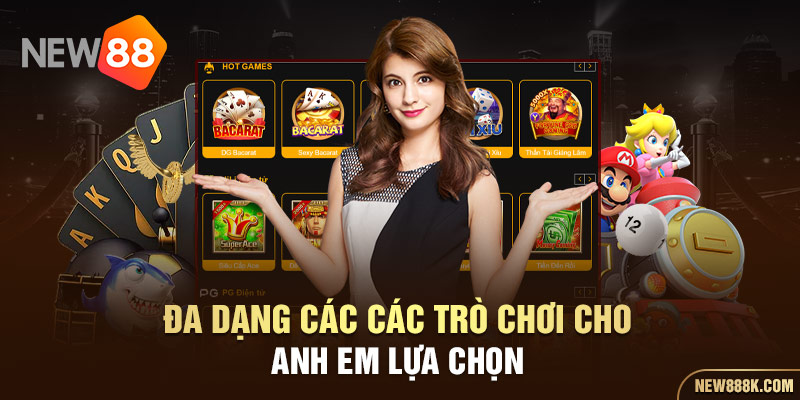 Đa dạng các các trò chơi cho anh em lựa chọn