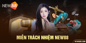 miễn trách nhiệm new88