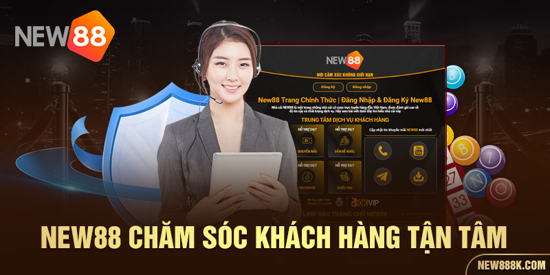 New88 chăm sóc khách hàng tận tâm