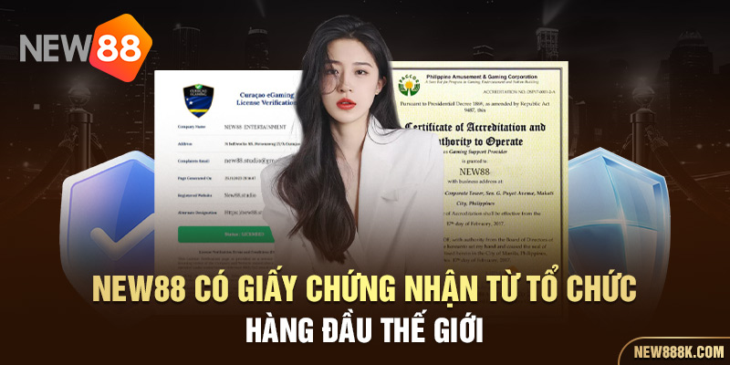 New88 có giấy chứng nhận từ tổ chức hàng đầu thế giới