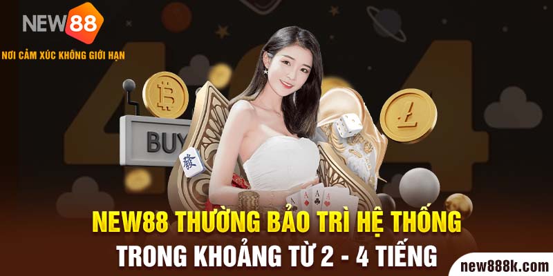 New88 thường bảo trì hệ thống trong khoảng từ 2 - 4 tiếng