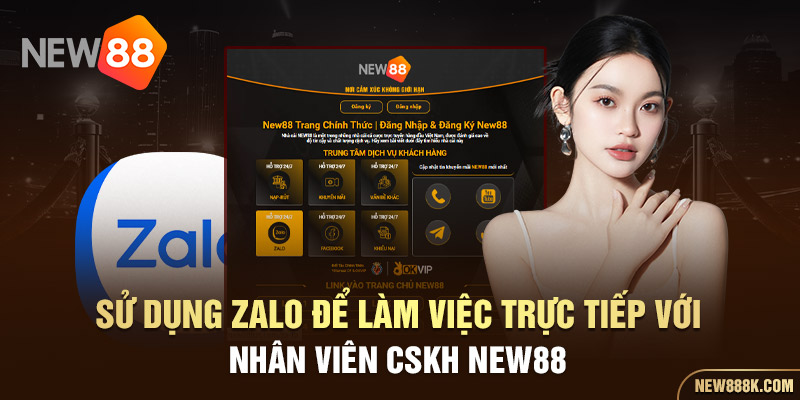 Sử dụng Zalo để làm việc trực tiếp với nhân viên CSKH NEW88